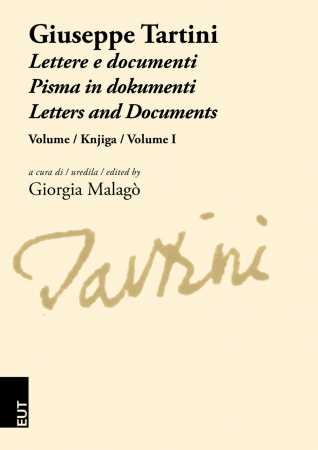 Giuseppe Tartini : lettere e documenti = pisma in dokumenti = letters and documents / a cura di = uredila = edited by Giorgia Malagò. Vol. 1