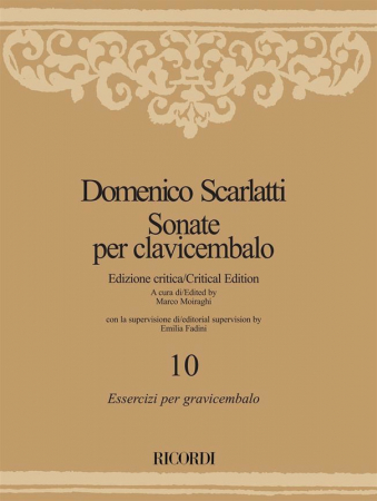 Sonate per clavicembalo / Domenico Scarlatti ; edizione critica a cura di = critical edition edited by Emilia Fadini. 10: